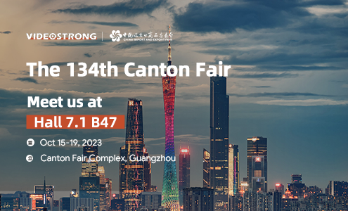 Welcome to join Videostrong at 134th Canton Fair