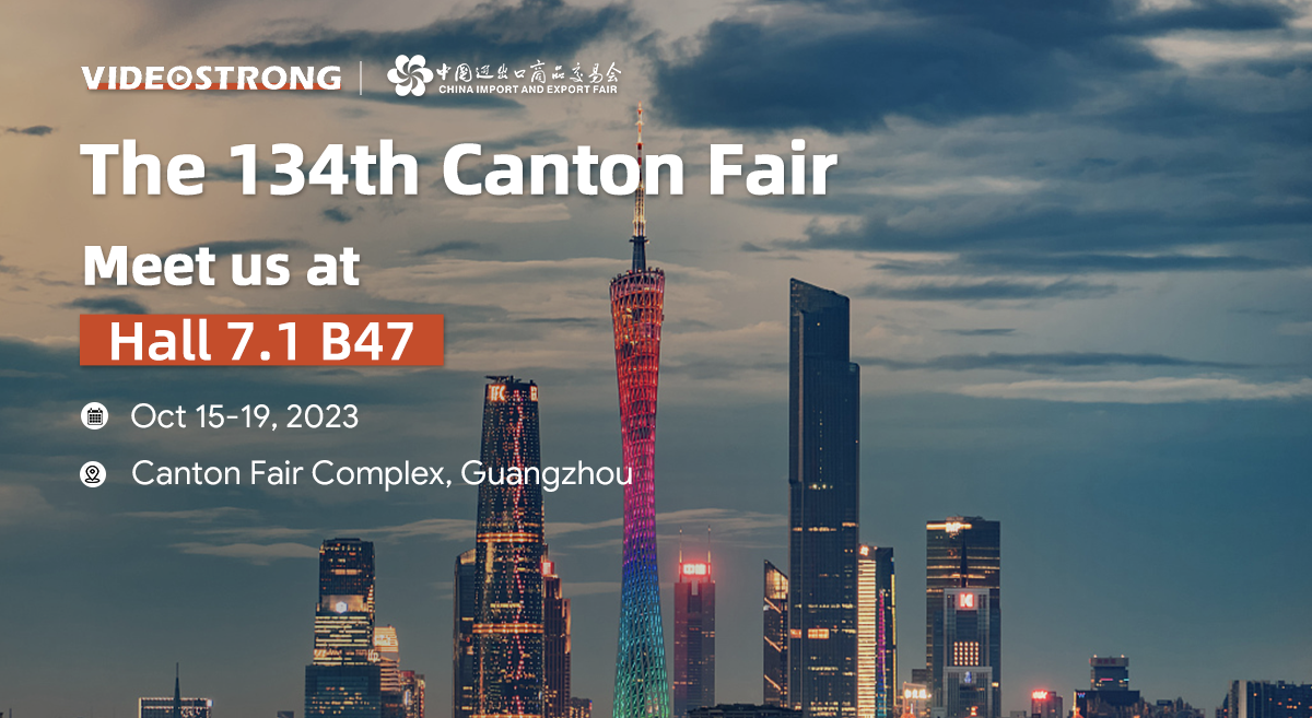 Videostrong 134th Canton Fair